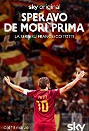 Speravo De Morì Prima - La serie su Francesco Totti [] (2021 - In Lavorazione)