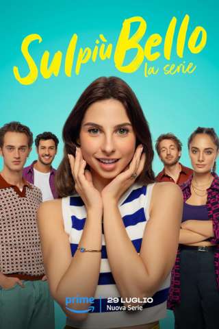 Sul più bello - La serie [] (2024 - In Lavorazione)