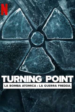Turning Point - La Bomba atomica e la Guerra Fredda [] (2024 - In Lavorazione)