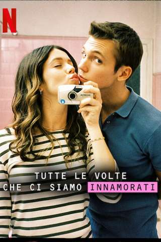 Tutte le volte che ci siamo innamorati [] (2023 - In Lavorazione)