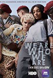 We Are Who We Are [] (2020 - In Lavorazione)