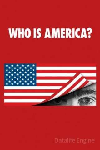Who Is America? [] (2018 - In Lavorazione)