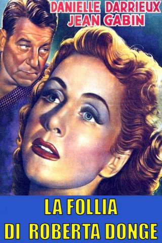 La follia di Roberta Donge [SD] (1952)