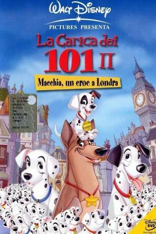 La carica dei 101 II - Macchia, un eroe a Londra [HD] (2003)