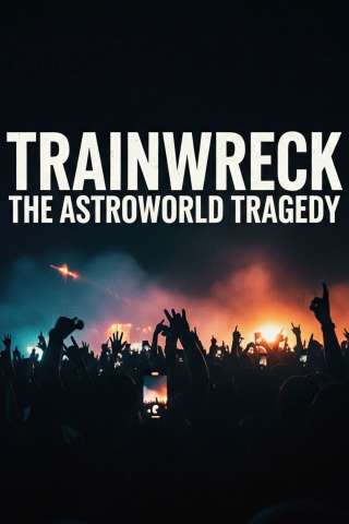 Trainwreck: La Tragedia Dell'Astroworld Festival [HD] (2025)