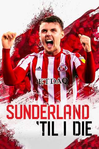 Sunderland 'Til I Die [] (2018)