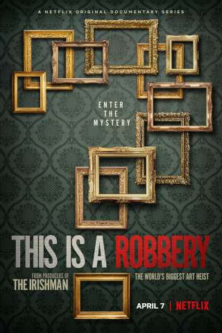 This Is a Robbery: The World's Biggest Art Heist [] (2021)