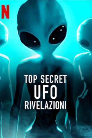 Top Secret UFO - Rivelazioni [] (2021)