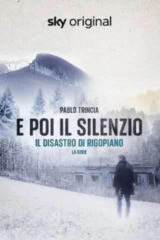 E poi il silenzio - Il disastro di Rigopiano - La serie [] (2024)