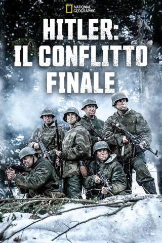 Hitler: Il Conflitto Finale [] (2018)