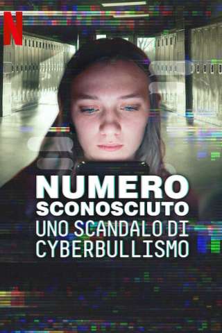 Numero sconosciuto: uno scandalo di cyberbullismo [HD] (2025)