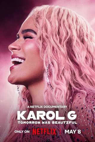 Karol G:  Tomorrow Was Beautiful [HD] (2025)