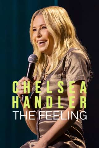 Chelsea Handler: The Feeling [HD] (2025)