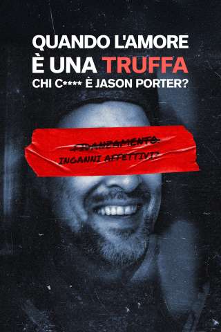 Quando l'amore è una truffa: Chi c* è Jason Porter? [] (2025)