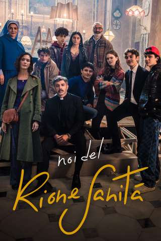 Noi del Rione Sanità [] (2025)