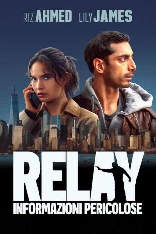 Relay: Informazioni pericolose [HD] (2025)