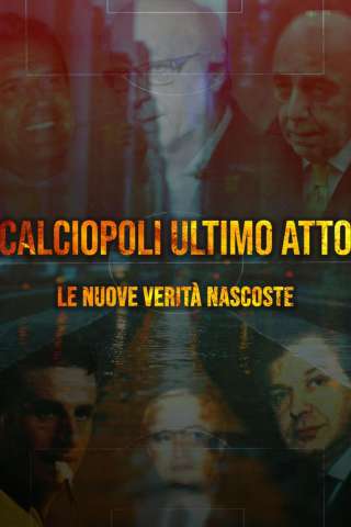 Calciopoli ultimo atto: le nuove verità nascoste [] (2025)