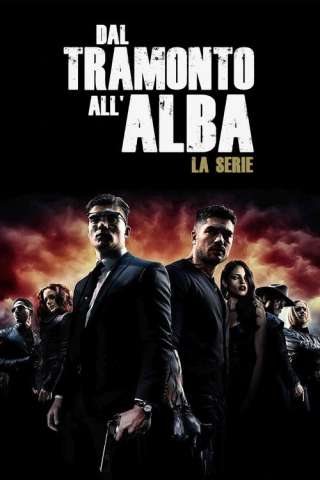 Dal tramonto all'alba - La serie [] (2014)