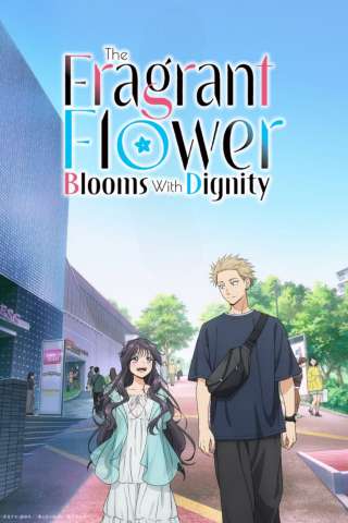 The Fragrant Flower Blooms with Dignity [] (2025)