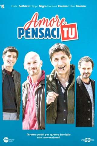 Amore pensaci tu [] (2017)