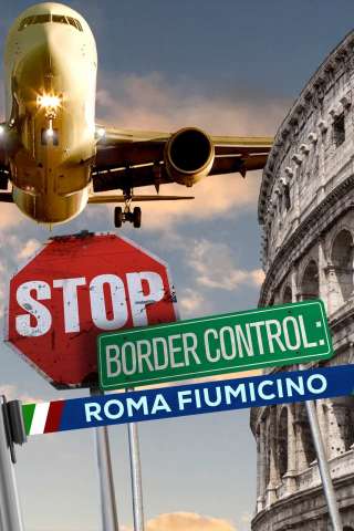 Stop! Border Control: Roma Fiumicino [] (2024)