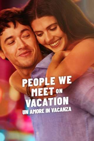 People we meet on vacation - Un amore in vacanza [HD] (2026)