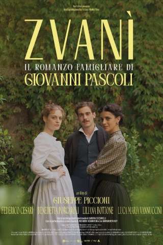 Zvanì - Il romanzo famigliare di Giovanni Pascoli [HD] (2025)