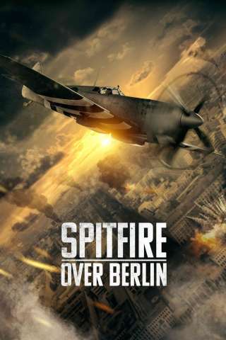 Spitfire Over Berlin [HD] (2022)