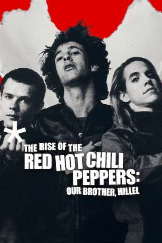 The Rise of the Red Hot Chili Peppers: Our Brother, Hillel [HD] (2025)
