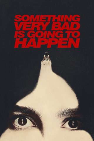 Something Very Bad Is Going to Happen [] (2026)