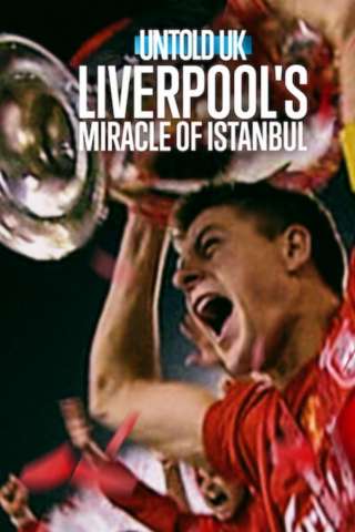 Untold UK - Il miracolo del Liverpool a Istanbul [HD] (2026)