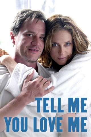 Tell Me You Love Me - Il sesso. La vita [HD] (2007)
