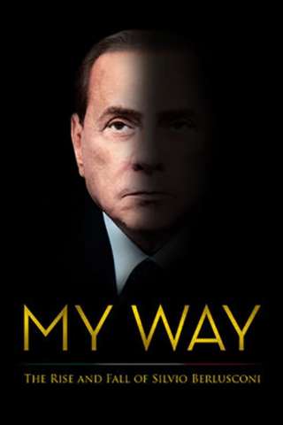 My Way: The Rise and Fall of Silvio Berlusconi [HD] (2016)