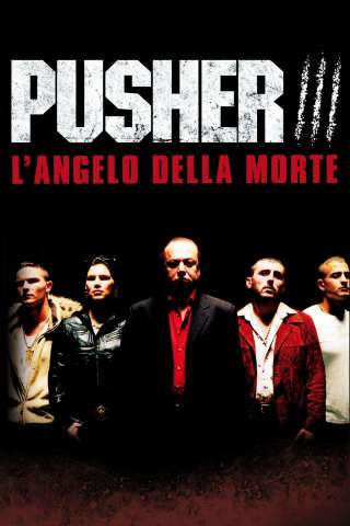 Pusher 3 - L'angelo della morte [HD] (2005)