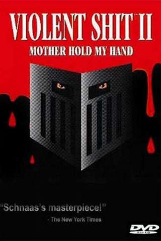 Violent Shit II: Mother Hold My Hand [HD] (1992)