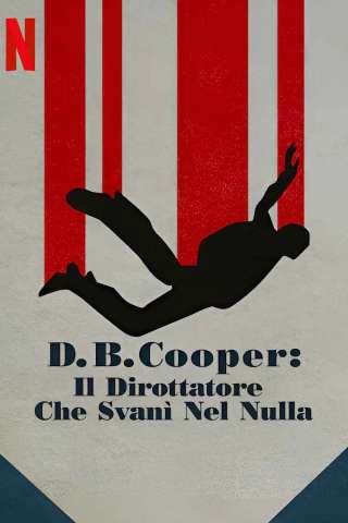 D.B. Cooper: il dirottatore che svanì nel nulla [HD] (2022)