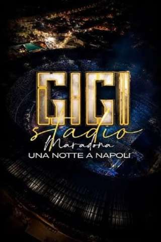 Gigi D'Alessio - Stadio Maradona - Una notte a Napoli [HD] (2026)